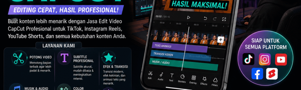 Jasa edit video CapCut profesional Jasa Edit Video CapCut Profesional untuk TikTok, Instagram Reels, dan YouTube Shorts